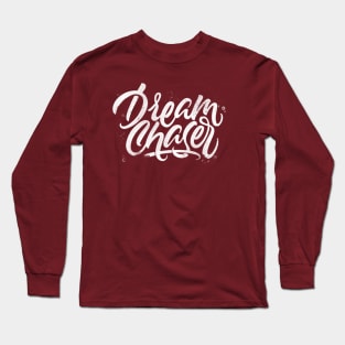 Dream Chaser Long Sleeve T-Shirt